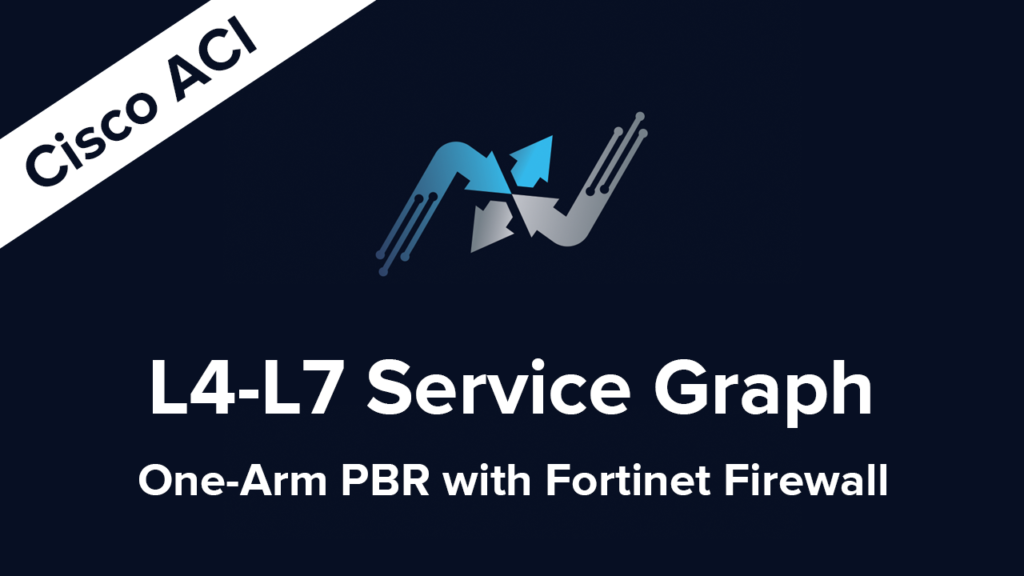 Cisco ACI L4L7 ServiceGraph OneArm mode PBR with Firewall